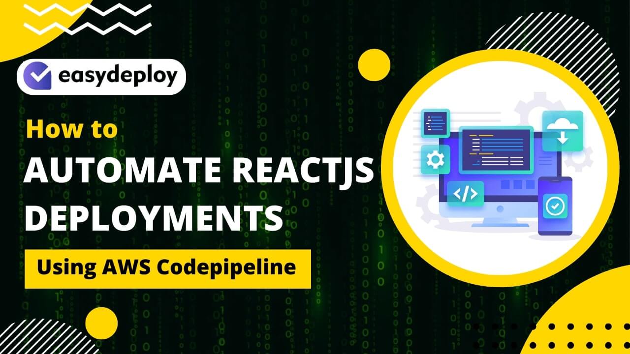 How to Automate ReactJS Deployments Using AWS CodePipeline?