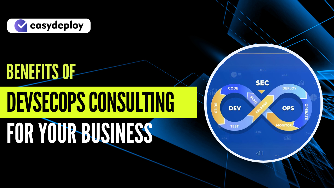 Benefits of DevSecOps consulting for your business